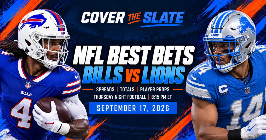 Cover The Slate Lions vs. Bills best bets for Thursday Night Football on September 17, 2026.