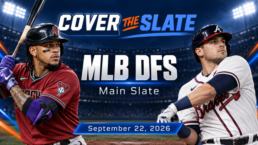 Cover The Slate MLB DFS Main Slate feature for September 22, 2026.