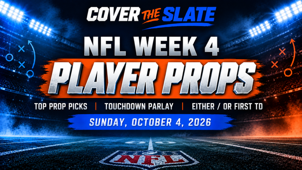 NFL Week 4 Player Props: Sunday 10/4 Best Bets & TD Parlays | Cover The Slate