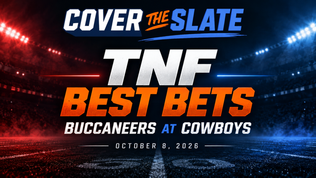 TNF Best Bets: Buccaneers vs Cowboys, Player Props, Parlay and First TD Pick | October 8, 2026 | Cover The Slate